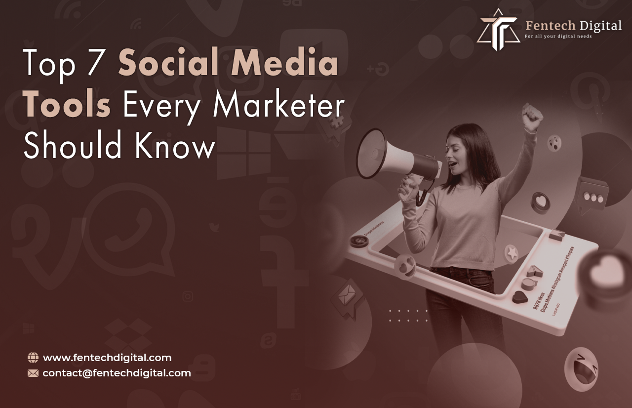 Top 7 Social Media Tools Every Marketer Should Know